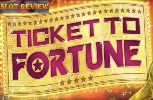 Ticket to Fortune slot